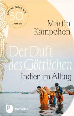 ISBN 9783843615747: Der Duft des Göttlichen – Indien im Alltag. Erfahrungen aus 50 Jahren