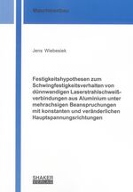 ISBN 9783844012781: Festigkeitshypothesen zum Schwingfestigkeitsverhalten von dünnwandigen Laserstrahlschweißverbindungen aus Aluminium unter mehrachsigen Beanspruchungen ... (Berichte aus dem Maschinenbau)