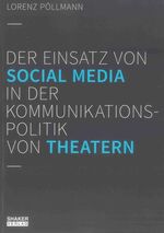 ISBN 9783844020151: Der Einsatz von Social Media in der Kommunikationspolitik von Theatern