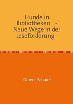 ISBN 9783844225730: Hunde in Bibliotheken - Neue Wege in der Leseförderung