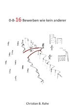 ISBN 9783844275247: 0-8-16 Bewerben wie kein anderer