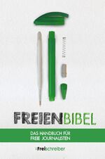 ISBN 9783844276541: Freienbibel - Das Handbuch für freie Journalisten