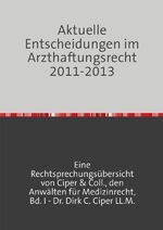 ISBN 9783844277708: Aktuelle Entscheidungen im Arzthaftungsrecht 2011-2013