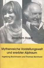 ISBN 9783844285390: Mythenreiche Vorstellungswelt und ererbter Alptraum. Ingeborg Bachmann und Thomas Bernhard