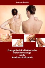 ISBN 9783844285789: Energetisch-Reflektorische Gelenkmassage nach Andreas Reichelt