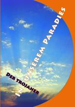 ISBN 9783844291933: Der Trojaner in unserem Paradies.