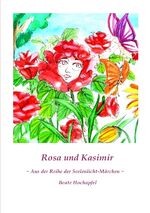 ISBN 9783844294217: Rosa und Kasimir – Aus der Reihe der Seelenlicht-Märchen