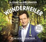 ISBN 9783844511130: 1 CD: Wunderheiler. Wie sich das Unerklärliche erklärt. Medizinisches Kabarett. --- ORIGINAL-VERPACKT.