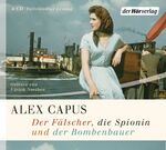 Alex Capus: Der Fälscher, die Spionin un