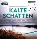 Kalte Schatten – Erzählungen von Schwedens berühmtesten Spannungsautoren - Åke Edwardson, Åsa Larsson, Stieg Larsson, Henning Mankell, Håkan Nesser u.v.a.