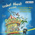 ISBN 9783844519136: Isabel Abedi erzählt von Samba tanzenden Mäusen, Mondscheinkarussellen und fliegenden Ziegen