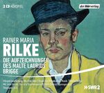 ISBN 9783844519396: Die Aufzeichnungen des Malte Laurids Brigge Audio-CD – Audiobook, 14. März 2016 von Rainer Maria Rilke (Autor), Jens Harzer (Sprecher), Victoria von Trauttmansdorff (Sprecher), Stephanie Eidt (Sprecher), Wolf-Dietrich Sprenger (Sprecher)