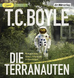 ISBN 9783844523843: Die Terranauten MP3 CD – Gekürzte Ausgabe, Audiobook, MP3 Audio von T.C. Boyle  (Autor), August Diehl (Sprecher), Ulrike C. Tscharre (Sprecher), Eli Wasserscheid (Sprecher), Dirk van Gunsteren (Übersetzer)