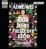 ISBN 9783844529685: 1000 Jahre Freud und Leid : Erinnerungen. Ai Weiwei ; gelesen von Stefan Wilkening ; aus dem Englischen von Norbert Juraschitz und Elke Link ; Übersetzerin der Gedichte: Dr. Susanne Hornfeck / In Beziehung stehende Ressource: ISBN: 9783328602316