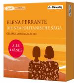 Die Neapolitanische Saga – Meine geniale Freundin - Die Geschichte eines neuen Namens - Die Geschichte der getrennten Wege - Die Geschichte des verlorenen Kindes - Alle vier Bände in einer Gesamtausgabe