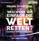 ISBN 9783844543223: Was, wenn wir einfach die Welt retten: Handeln in der Klimakrise