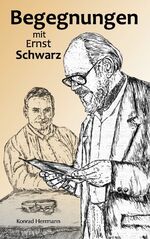 ISBN 9783844813319: Begegnungen mit Ernst Schwarz | Konrad Herrmann | Taschenbuch | Paperback | 144 S. | Deutsch | 2012 | Books on Demand GmbH | EAN 9783844813319