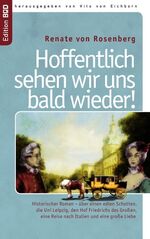 ISBN 9783844839852: Hoffentlich sehen wir uns bald wieder! - Historischer Roman – über einen edlen Schotten, die Uni Leipzig, den Hof Friedrichs des Großen, eine Reise nach Italien und eine große Liebe