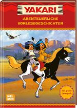 ISBN 9783845120522: Yakari: Abenteuerliche Vorlesegeschichten