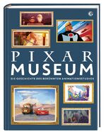 ISBN 9783845517742: Disney Pixar Museum - Die Geschichte des berühmten Animationsstudios