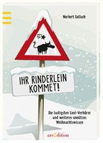 ISBN 9783845806877: Ihr Rinderlein kommet! - Total unnützes Weihnachtswissen