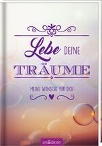 ISBN 9783845816890: Lebe deine Träume – Meine Wünsche für dich