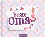 ISBN 9783845818627: Du bist die beste Oma, weil ...