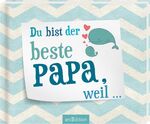 ISBN 9783845818641: Du bist der beste Papa, weil ...