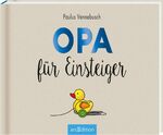 ISBN 9783845819310: Opa für Einsteiger | Paulus Vennebusch | Buch | Einsteiger-Reihe | Hardcover mit Metallfolie | 48 S. | Deutsch | 2017 | arsEdition | EAN 9783845819310