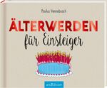 ISBN 9783845819327: Älterwerden für Einsteiger