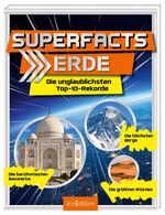 ISBN 9783845820705: Superfacts Erde - Die unglaublichsten Top-10-Rekorde