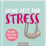 Keine Zeit für Stress - Kleine Faultier-