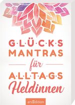 ISBN 9783845832418: Glücksmantras für Alltagsheldinnen / Kartenbox mit 51 Karten