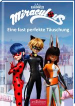 ISBN 9783845834290: Miraculous – Eine fast perfekte Täuschung (Miraculous 7)