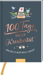 ISBN 9783845836607: 100 Tage voller Kreativität: Mein Weg zu mehr Ideen und Fantasie Mein Weg zu mehr Ideen und Fantasie