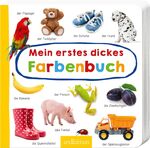 ISBN 9783845837338: Mein erstes dickes Farbenbuch | Buch | 40 S. | Deutsch | 2020 | arsEdition | EAN 9783845837338