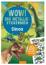 ISBN 9783845839394: WOW! Das Metallic-Stickerbuch – Dinos – Über 300 Metallic-Sticker