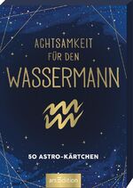 ISBN 9783845849751: Achtsamkeit für den Wassermann | 50 Astro-Kärtchen | Taschenbuch | 51 S. | Deutsch | 2022 | arsEdition GmbH | EAN 9783845849751