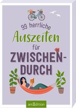 ISBN 9783845852782: 99 herrliche Auszeiten für zwischendurch