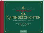 ISBN 9783845854083: 24 Kamingeschichten - Ein Adventskalender zum Aufschneiden