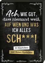 ISBN 9783845854526: Ach, wie gut, dass niemand weiß, auf wen und was ich alles sch***! | 50 Kärtchen mit fiesen Sprüchen | Taschenbuch | Kartenbox mit 50 Karten und Folienprägung | 50 S. | Deutsch | 2023