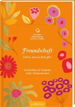 ISBN 9783845857879: Kleine Bibliothek der positiven Gefühle: Die kleine Bibliothek der positiven Gefühle: Freundschaft - Schön, dass es dich gibt. Geschichten & Gedichte voller Verbundenheit