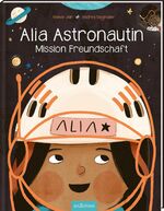 ISBN 9783845858036: Alia Astronautin - Mission Freundschaft