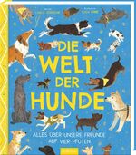 ISBN 9783845858432: Die Welt der Hunde – Alles über unsere Freunde auf vier Pfoten