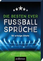 ISBN 9783845858463: Die besten ever Fußballsprüche – 50 witzige Zitate