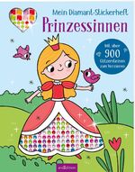 ISBN 9783845858784: Mein Diamant-Stickerheft – Prinzessinnen – Mit über 900 Glitzersteinen zum Verzieren