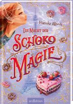 ISBN 9783845859842: Die Macht der Schokomagie (Schokomagie 3)