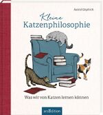 ISBN 9783845860367: Kleine Katzenphilosophie - Was wir von Katzen lernen können