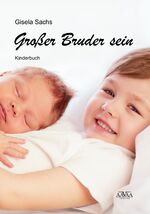 ISBN 9783845920566: Großer Bruder sein