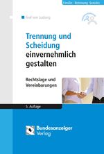 ISBN 9783846202944: Trennung und Scheidung einvernehmlich gestalten – Rechtslage und Vereinbarungen